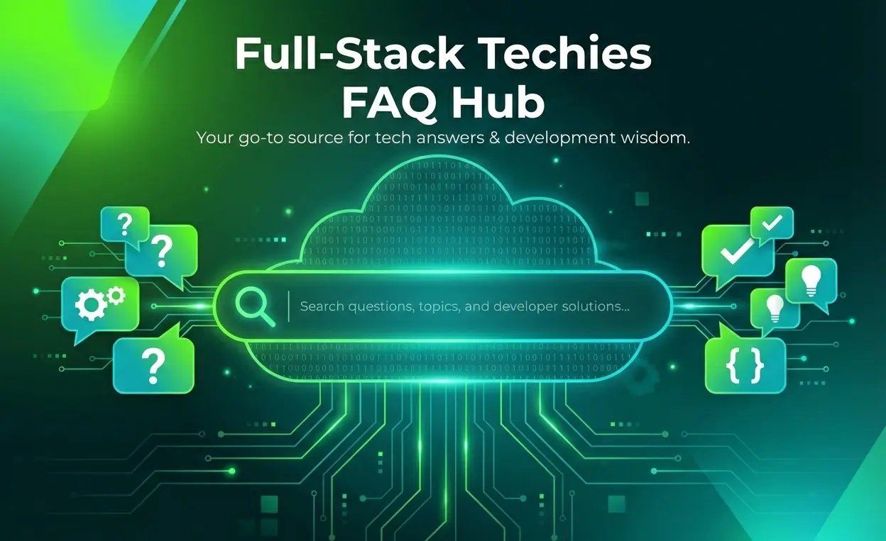 A modern, tech-focused featured image for the FullStackTechies FAQ Hub. The design features a central search bar embedded in a binary cloud, surrounded by digital circuit lines and icons representing questions, ideas, and coding. The color scheme uses vibrant green and teal gradients, reflecting a professional software development and knowledge-sharing environment.